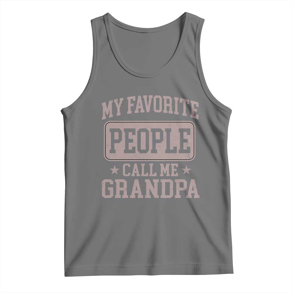 My Favorite People Call Me Grandpa Tank Top Retro Father's Day Grandpa Gift