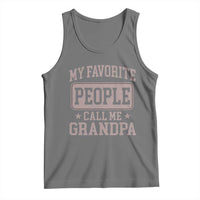 My Favorite People Call Me Grandpa Tank Top Retro Father's Day Grandpa Gift