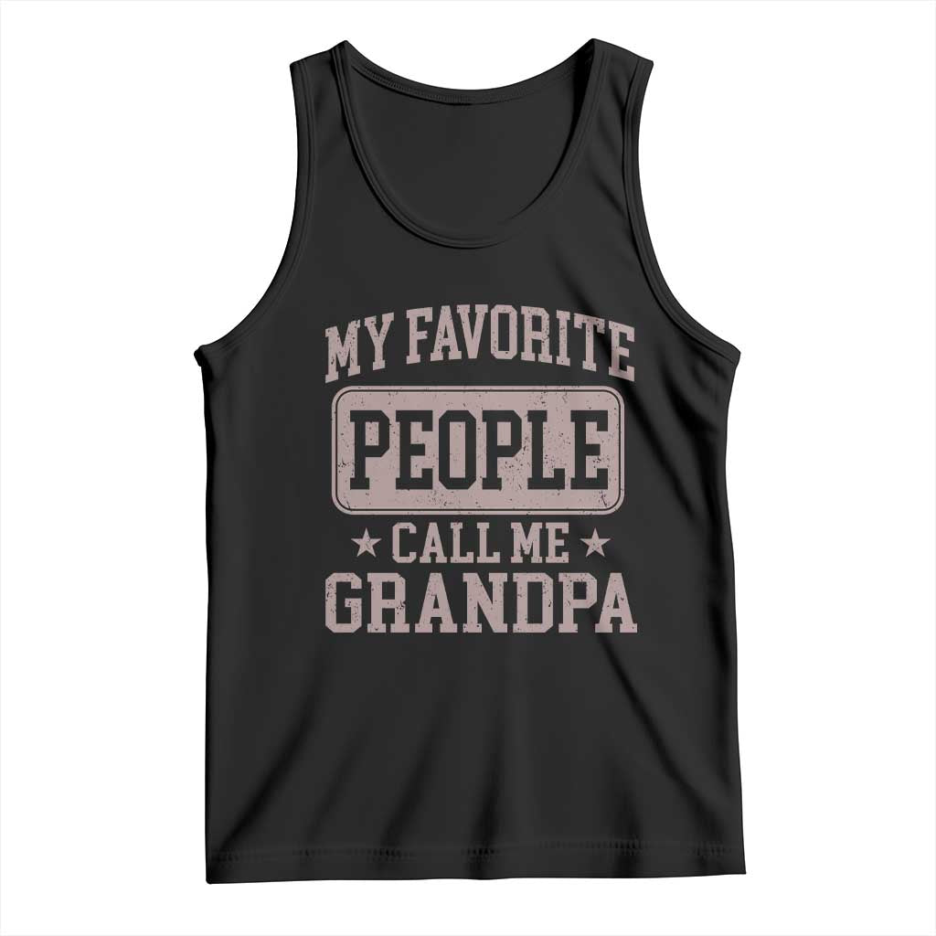 My Favorite People Call Me Grandpa Tank Top Retro Father's Day Grandpa Gift
