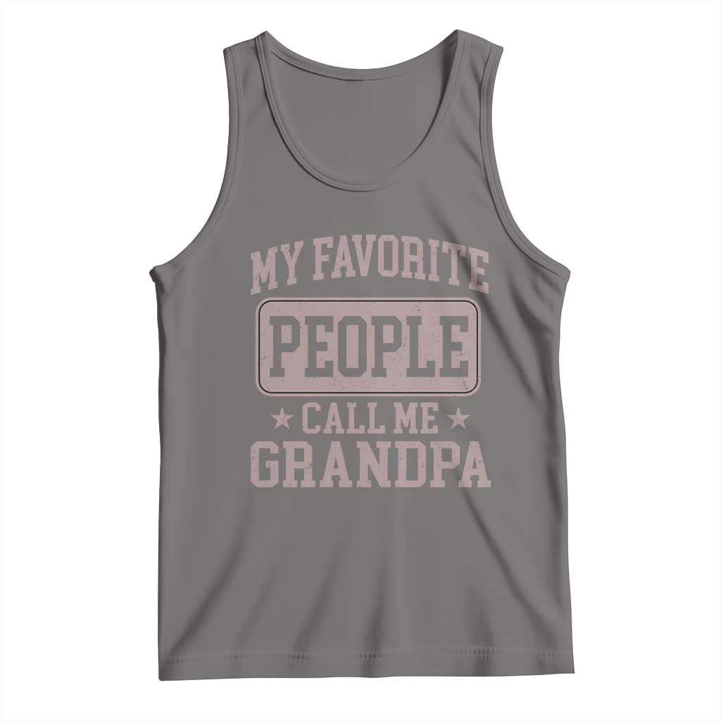 My Favorite People Call Me Grandpa Tank Top Retro Father's Day Grandpa Gift