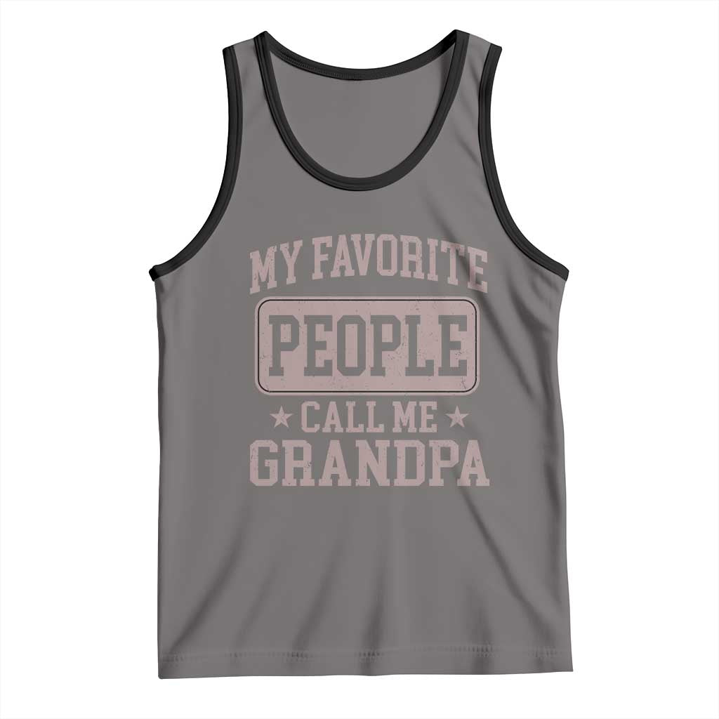 My Favorite People Call Me Grandpa Tank Top Retro Father's Day Grandpa Gift