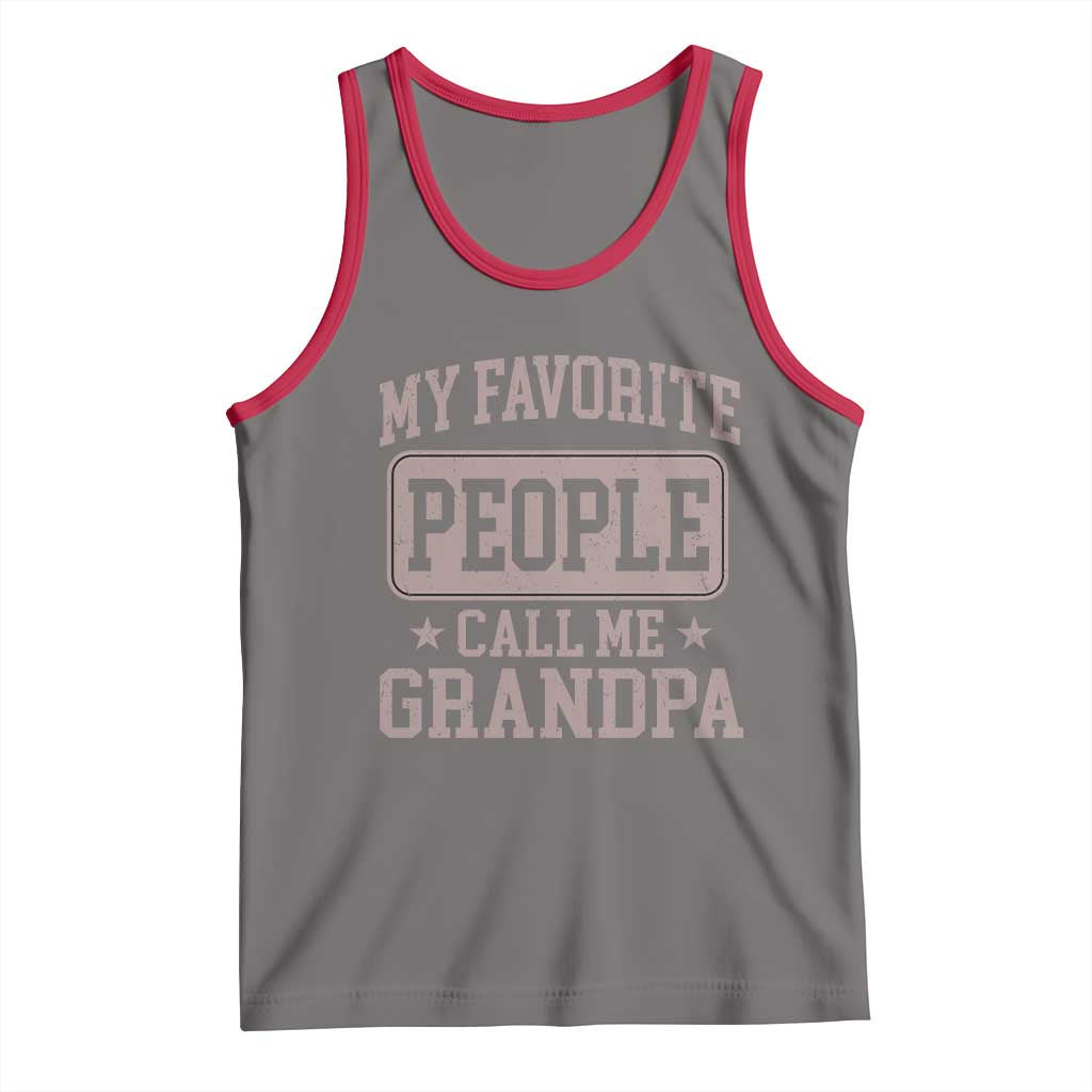 My Favorite People Call Me Grandpa Tank Top Retro Father's Day Grandpa Gift