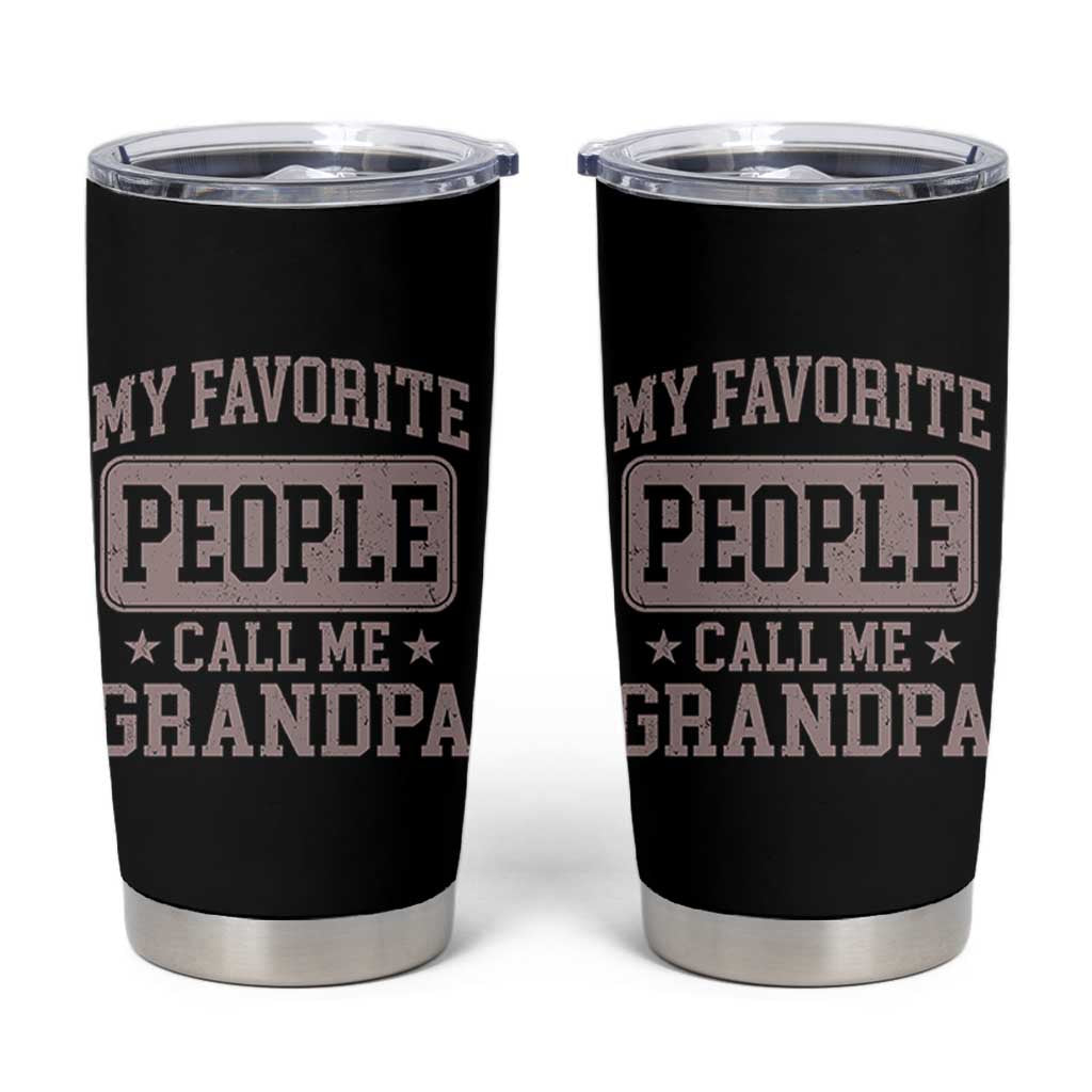My Favorite People Call Me Grandpa Tumbler Cup Retro Father's Day Grandpa Gift