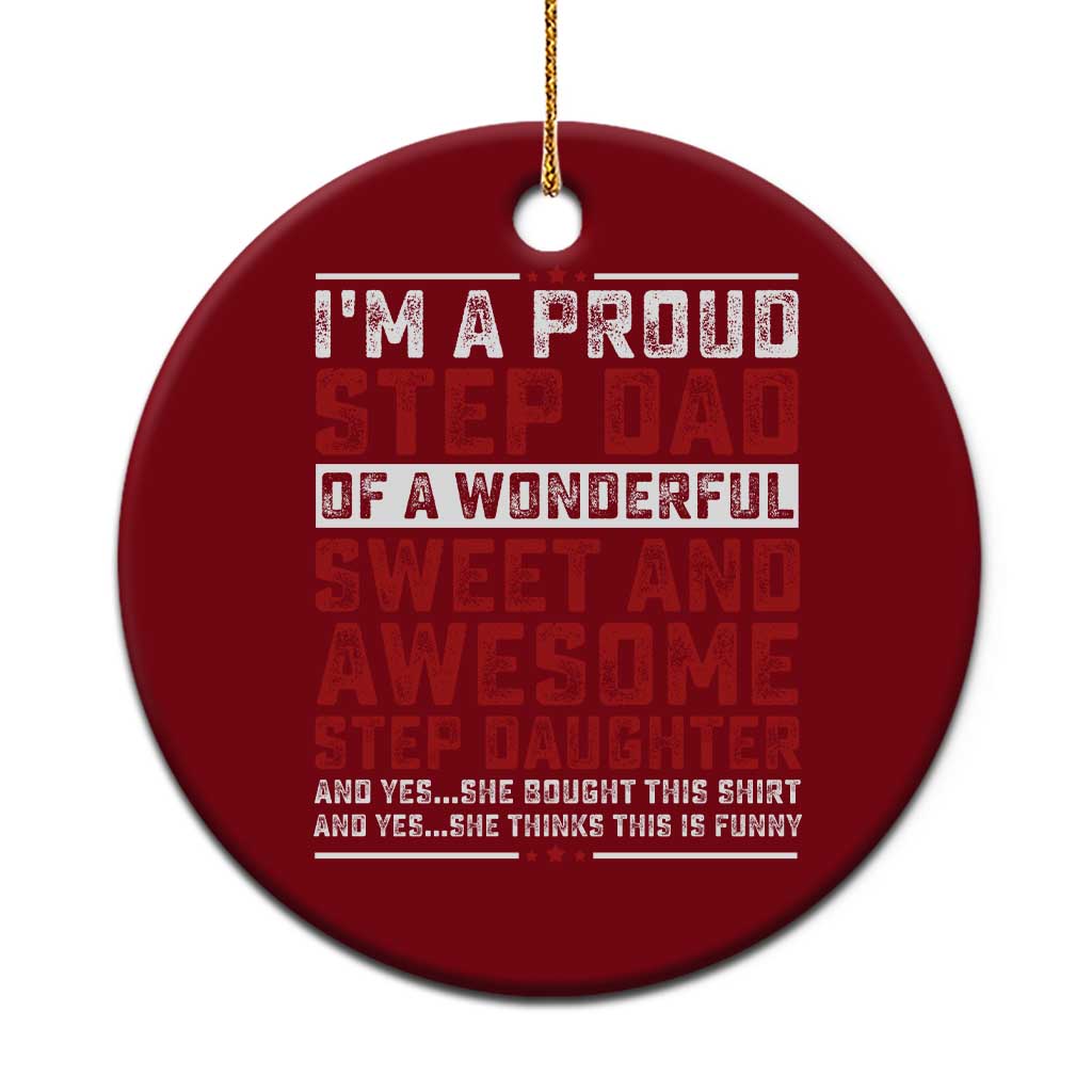 Funny Stepdad Ceramic Ornament Step Daughter Bonus Step Dad Fathers Day - Wonder Print Shop