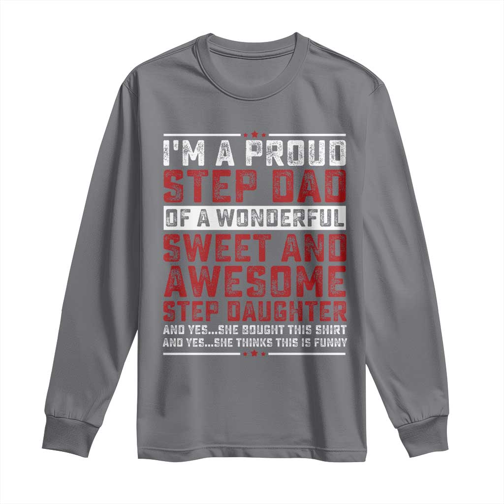 Funny Stepdad Long Sleeve Shirt Step Daughter Bonus Step Dad Fathers Day
