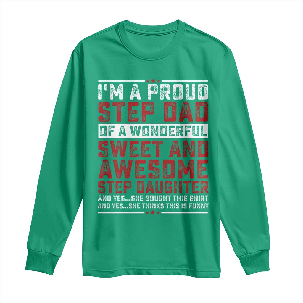 Funny Stepdad Long Sleeve Shirt Step Daughter Bonus Step Dad Fathers Day