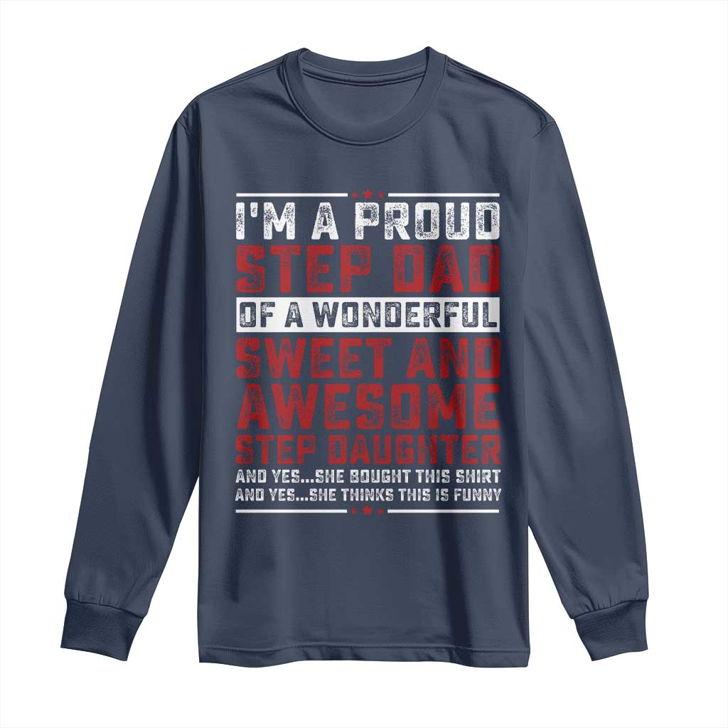 Funny Stepdad Long Sleeve Shirt Step Daughter Bonus Step Dad Fathers Day