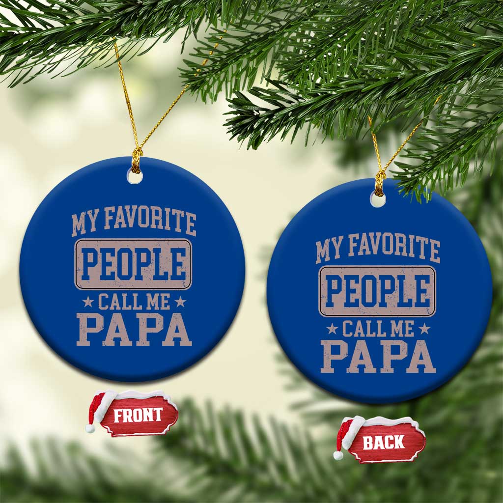 My Favorite People Call Me Papa Ceramic Ornament Retro Fathers Day Gift - Wonder Print Shop