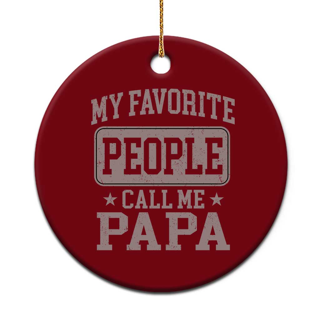 My Favorite People Call Me Papa Ceramic Ornament Retro Fathers Day Gift - Wonder Print Shop