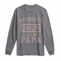 My Favorite People Call Me Papa Long Sleeve Shirt Retro Fathers Day Gift - Wonder Print Shop