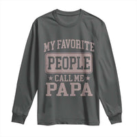 My Favorite People Call Me Papa Long Sleeve Shirt Retro Fathers Day Gift - Wonder Print Shop