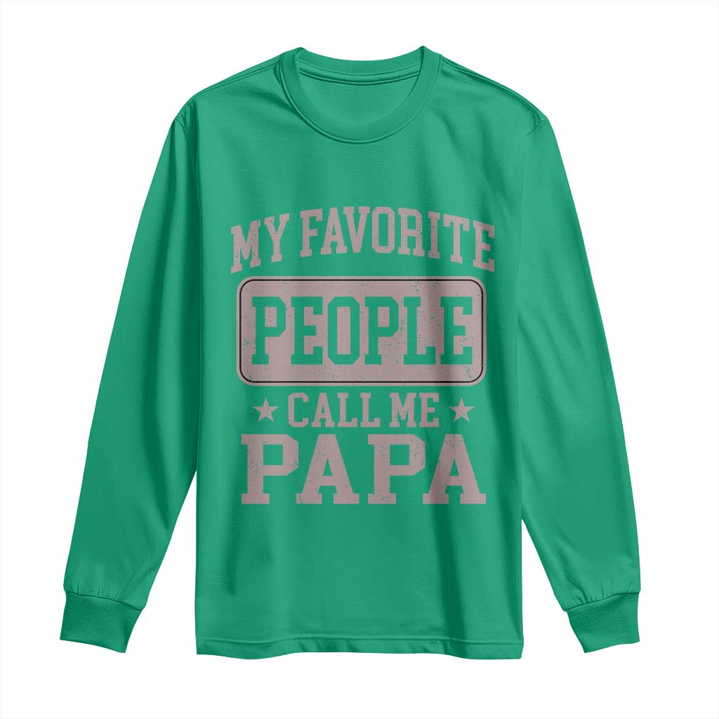 My Favorite People Call Me Papa Long Sleeve Shirt Retro Fathers Day Gift - Wonder Print Shop