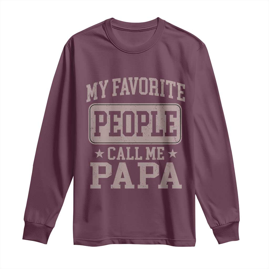 My Favorite People Call Me Papa Long Sleeve Shirt Retro Fathers Day Gift - Wonder Print Shop