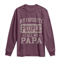 My Favorite People Call Me Papa Long Sleeve Shirt Retro Fathers Day Gift - Wonder Print Shop