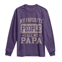 My Favorite People Call Me Papa Long Sleeve Shirt Retro Fathers Day Gift - Wonder Print Shop