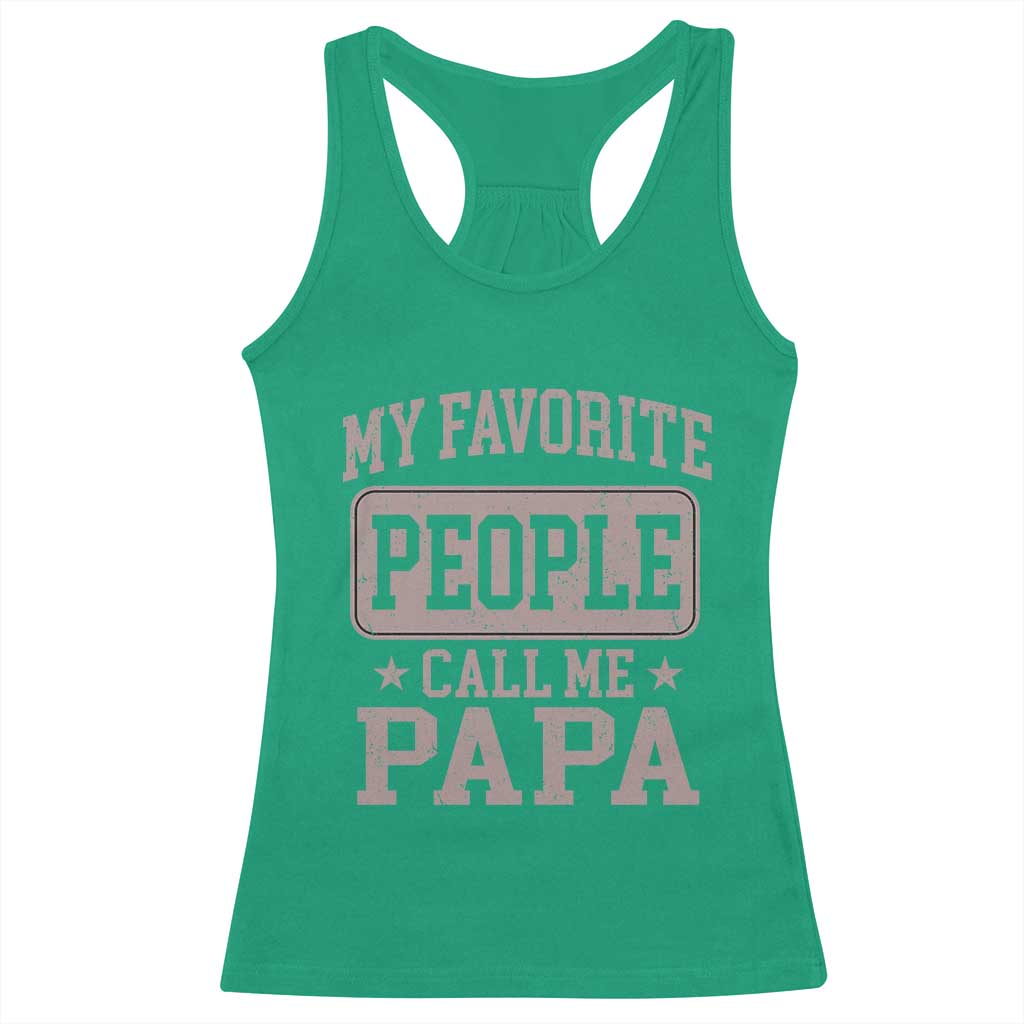 My Favorite People Call Me Papa Racerback Tank Top Retro Fathers Day Gift - Wonder Print Shop