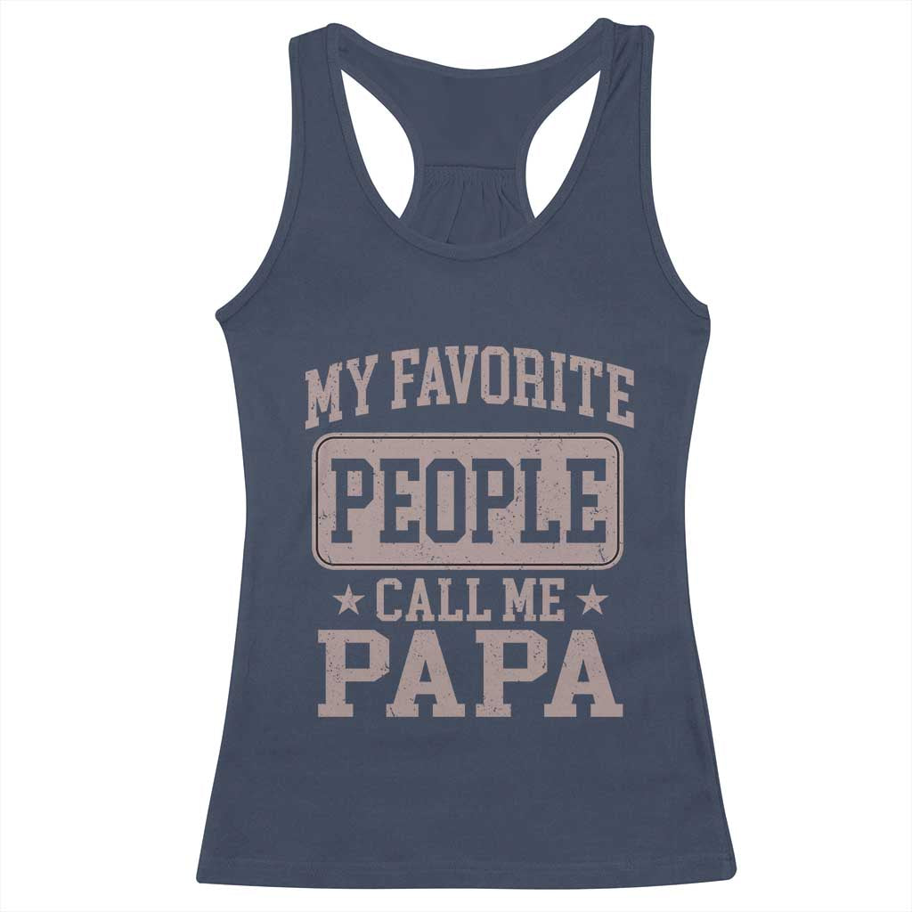 My Favorite People Call Me Papa Racerback Tank Top Retro Fathers Day Gift - Wonder Print Shop