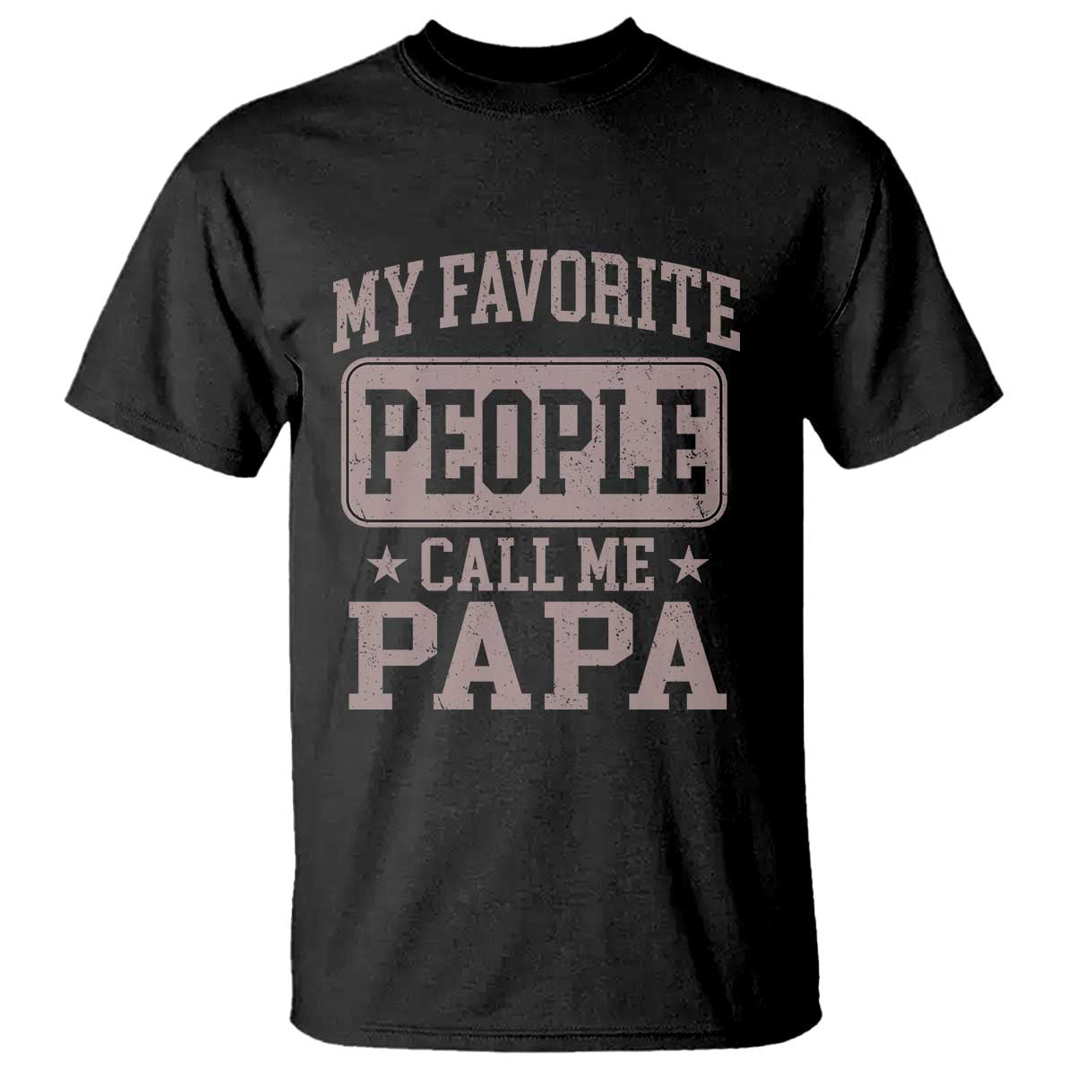 My Favorite People Call Me Papa T Shirt Retro Fathers Day Gift - Wonder Print Shop