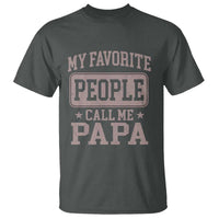 My Favorite People Call Me Papa T Shirt Retro Fathers Day Gift - Wonder Print Shop
