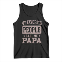 My Favorite People Call Me Papa Tank Top Retro Fathers Day Gift - Wonder Print Shop