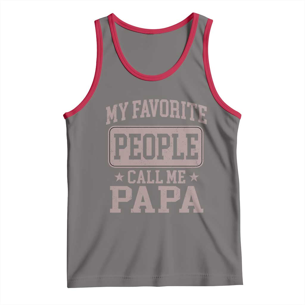 My Favorite People Call Me Papa Tank Top Retro Fathers Day Gift - Wonder Print Shop