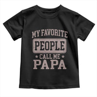 My Favorite People Call Me Papa Toddler T Shirt Retro Fathers Day Gift - Wonder Print Shop