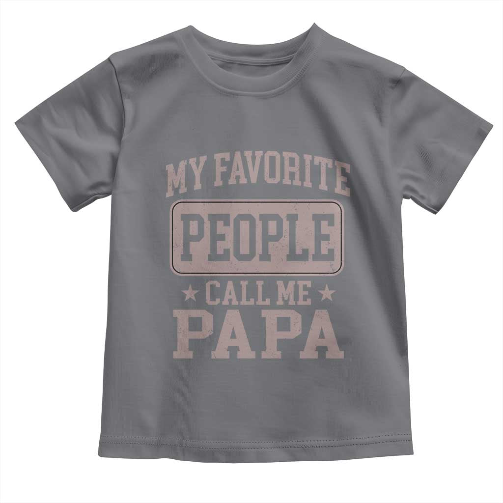 My Favorite People Call Me Papa Toddler T Shirt Retro Fathers Day Gift - Wonder Print Shop