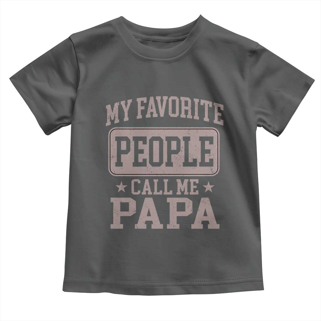 My Favorite People Call Me Papa Toddler T Shirt Retro Fathers Day Gift - Wonder Print Shop