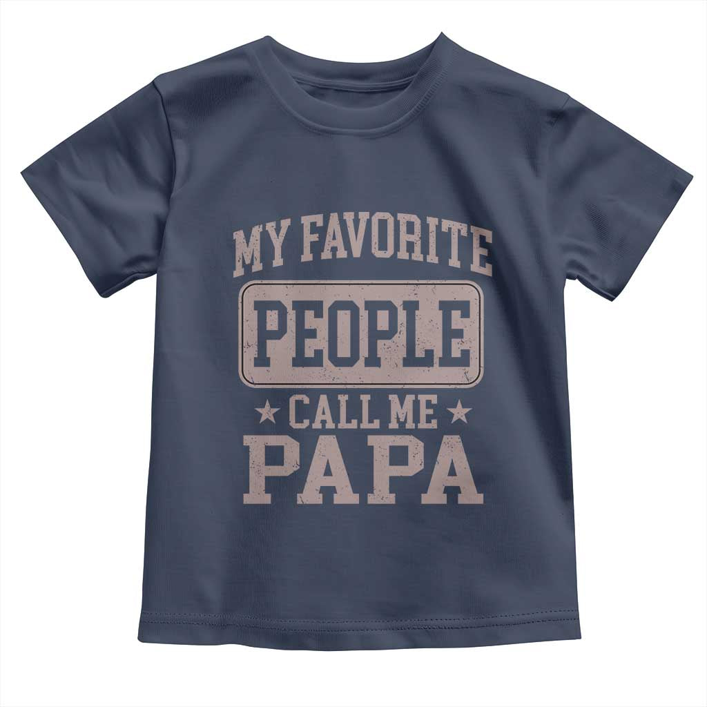 My Favorite People Call Me Papa Toddler T Shirt Retro Fathers Day Gift - Wonder Print Shop