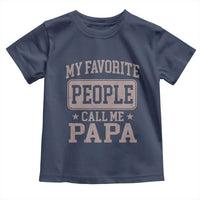 My Favorite People Call Me Papa Toddler T Shirt Retro Fathers Day Gift - Wonder Print Shop
