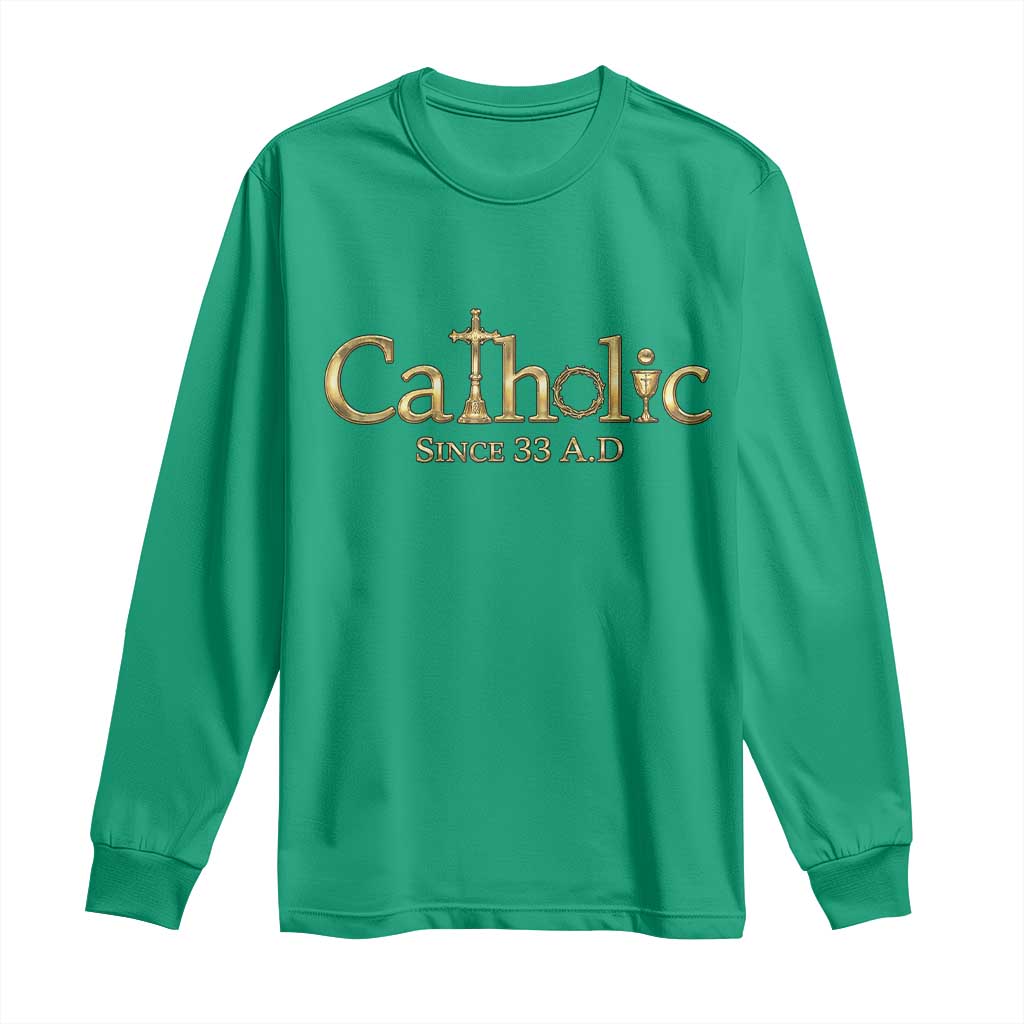 Catholic Since 33 AD Long Sleeve Shirt Christianity Crucifix Jesus Eucharist