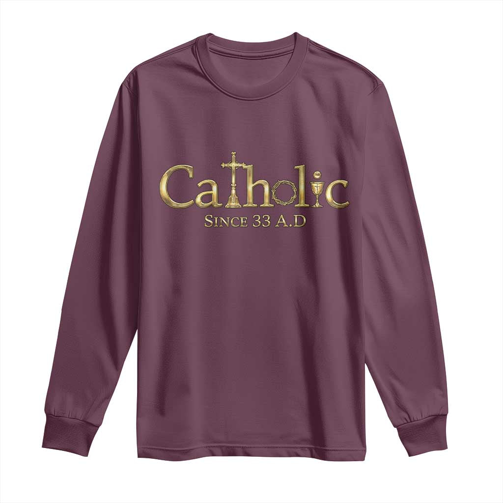 Catholic Since 33 AD Long Sleeve Shirt Christianity Crucifix Jesus Eucharist