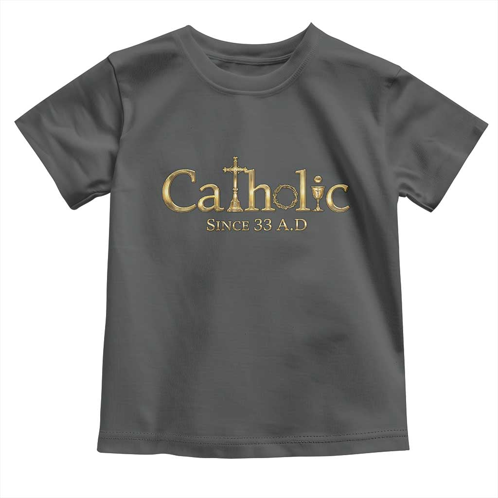 Catholic Since 33 AD Toddler T Shirt Christianity Crucifix Jesus Eucharist