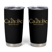 Catholic Since 33 AD Tumbler Cup Christianity Crucifix Jesus Eucharist