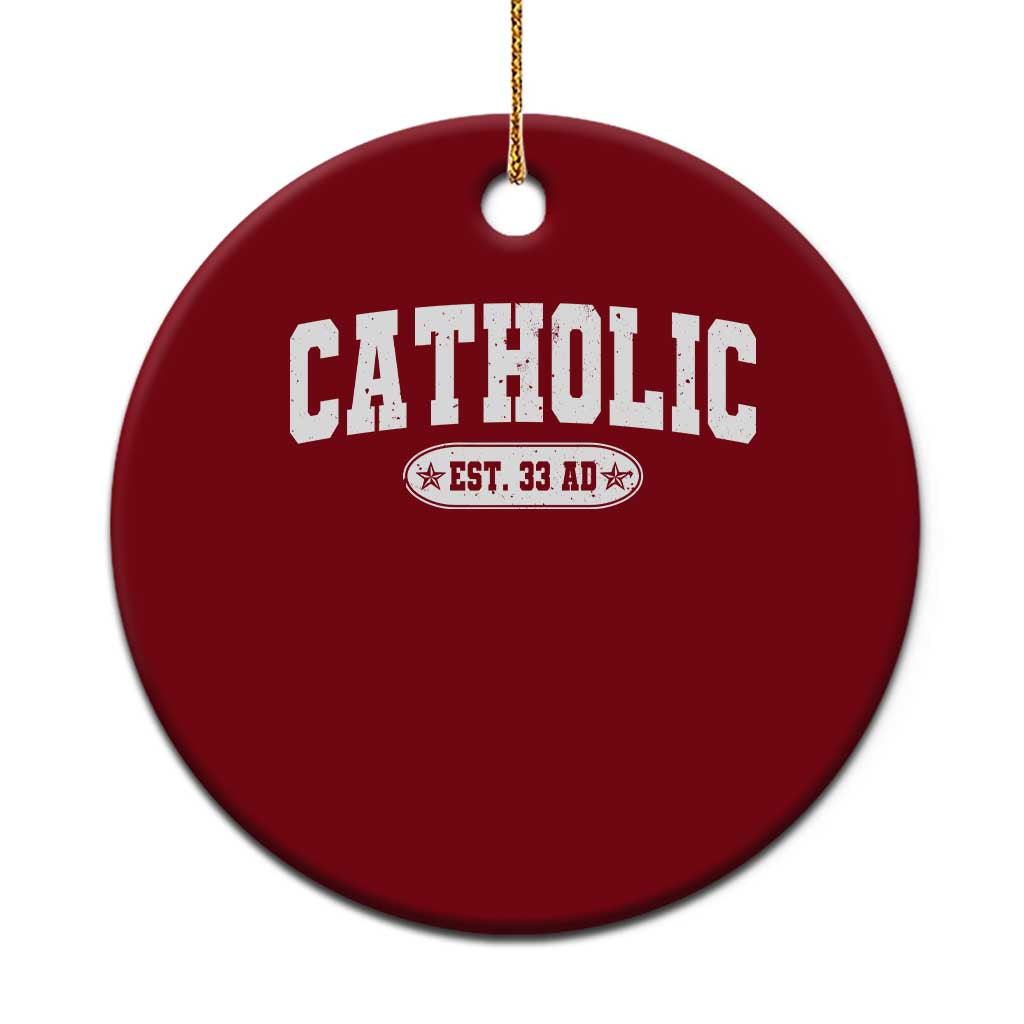 Catholic Since 33 AD Ceramic Ornament Vintage Varsity Crucifix Jesus Eucharist Christianity