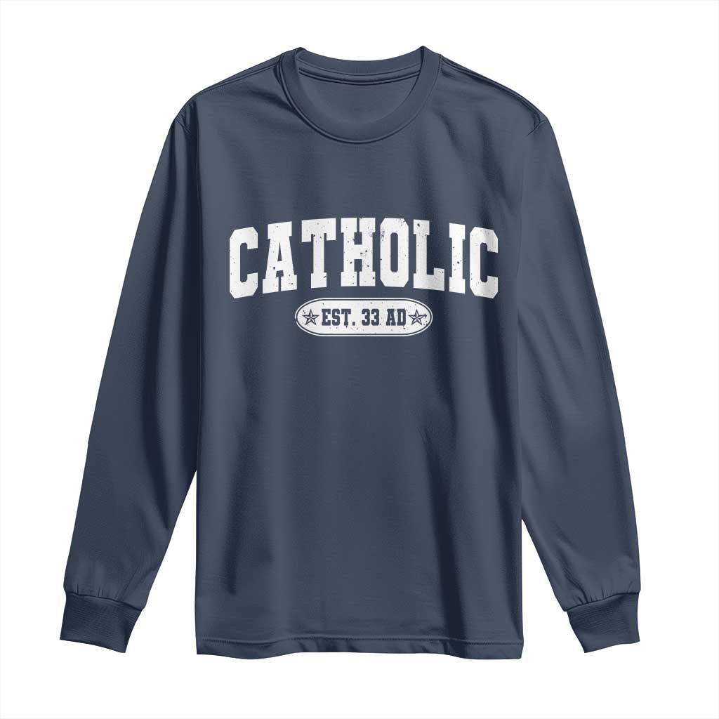 Catholic Since 33 AD Long Sleeve Shirt Vintage Varsity Crucifix Jesus Eucharist Christianity