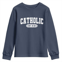 Catholic Since 33 AD Youth Sweatshirt Vintage Varsity Crucifix Jesus Eucharist Christianity