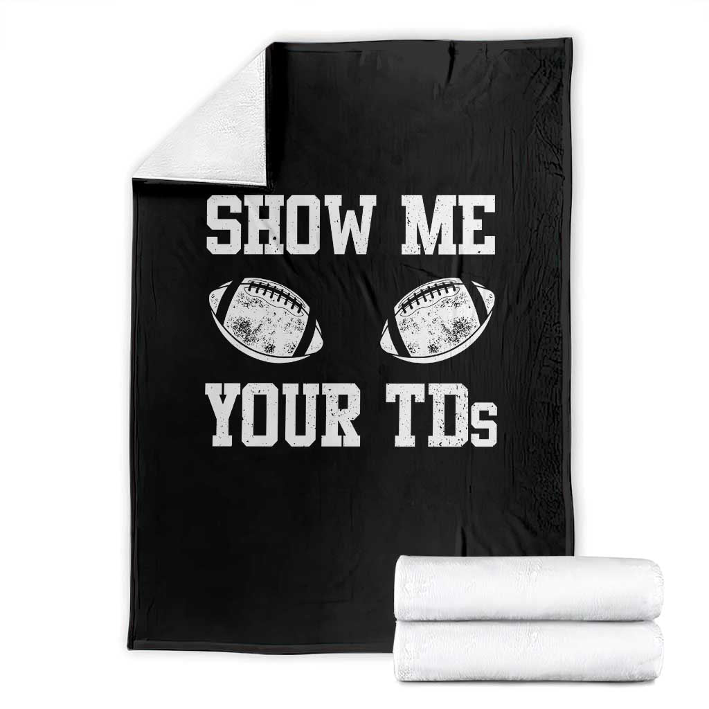 Funny Fantasy Football Throw Blanket Show Me Your TDs Draft Party commish FFL - Wonder Print Shop