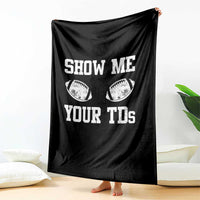 Funny Fantasy Football Throw Blanket Show Me Your TDs Draft Party commish FFL - Wonder Print Shop