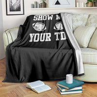 Funny Fantasy Football Throw Blanket Show Me Your TDs Draft Party commish FFL - Wonder Print Shop