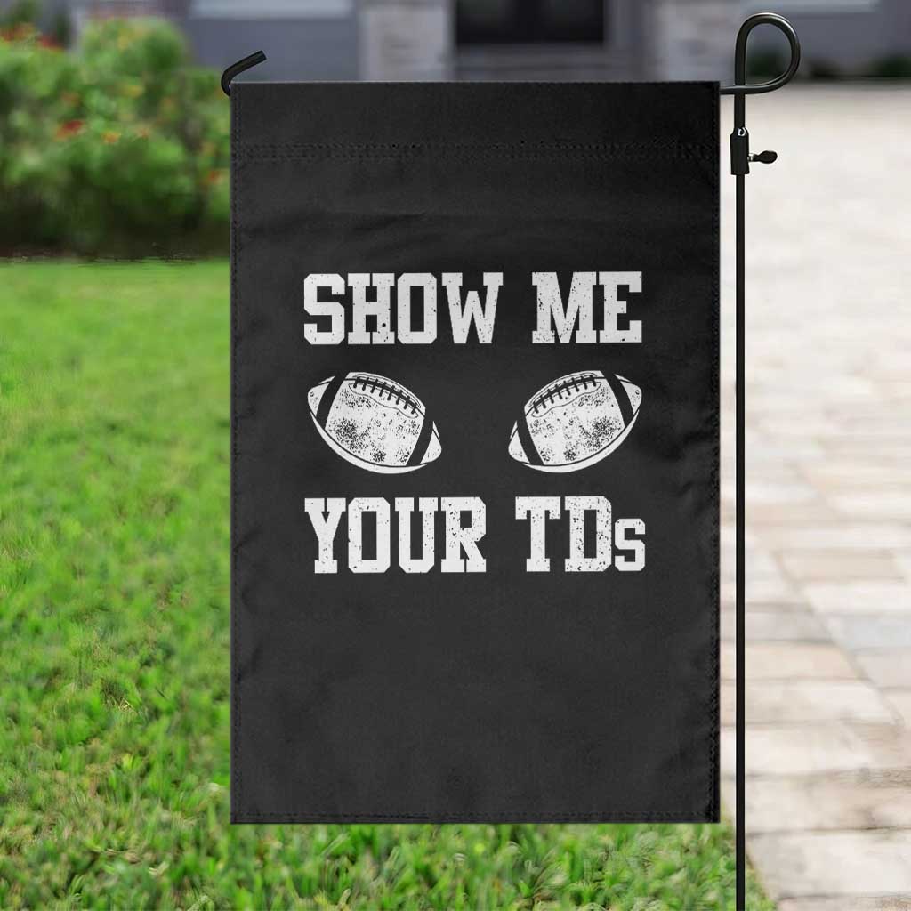 Funny Fantasy Football Garden Flag Show Me Your TDs Draft Party commish FFL - Wonder Print Shop