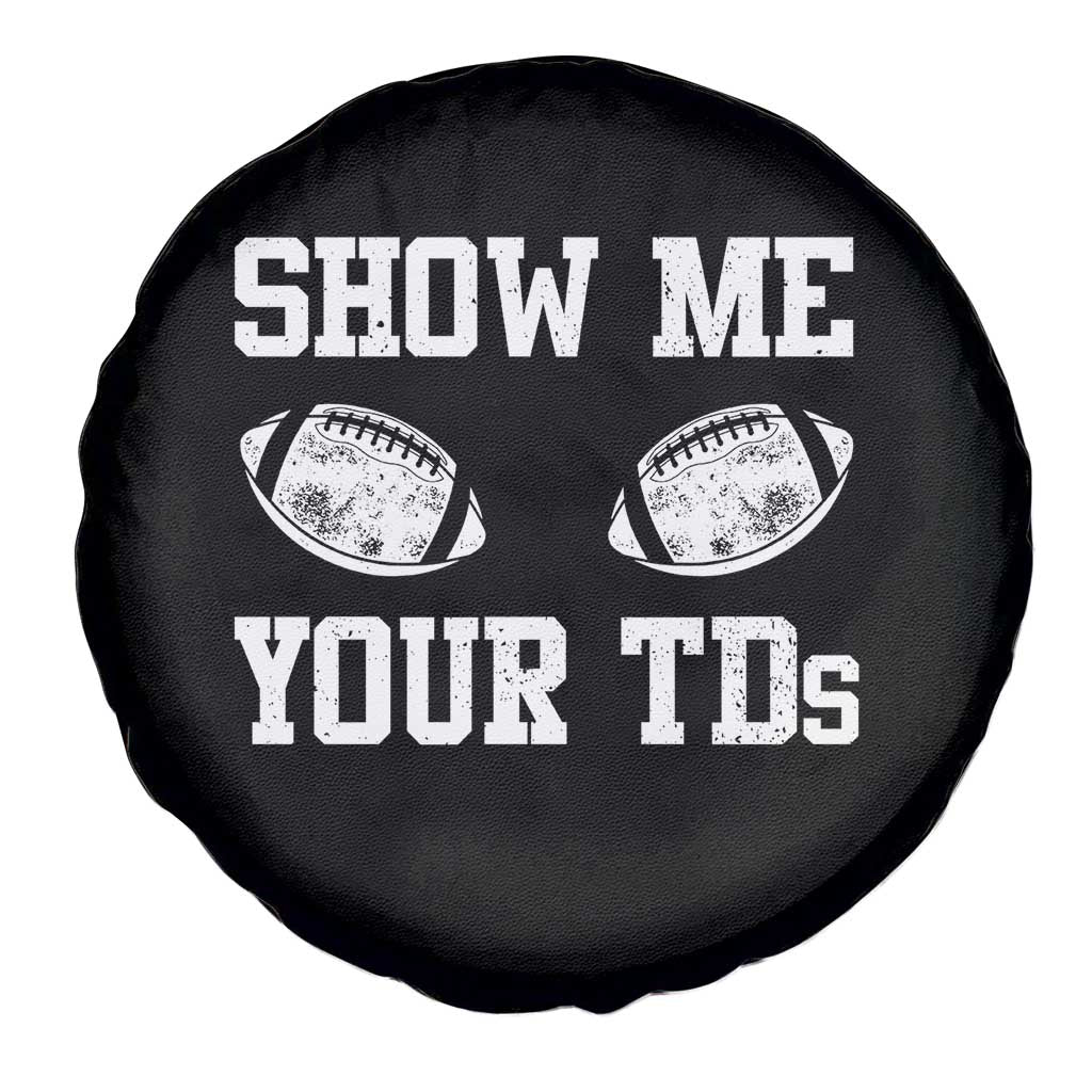 Funny Fantasy Football Spare Tire Cover Show Me Your TDs Draft Party commish FFL - Wonder Print Shop