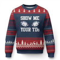 Funny Fantasy Football Ugly Christmas Sweater Show Me Your TDs Draft Party commish FFL - Wonder Print Shop