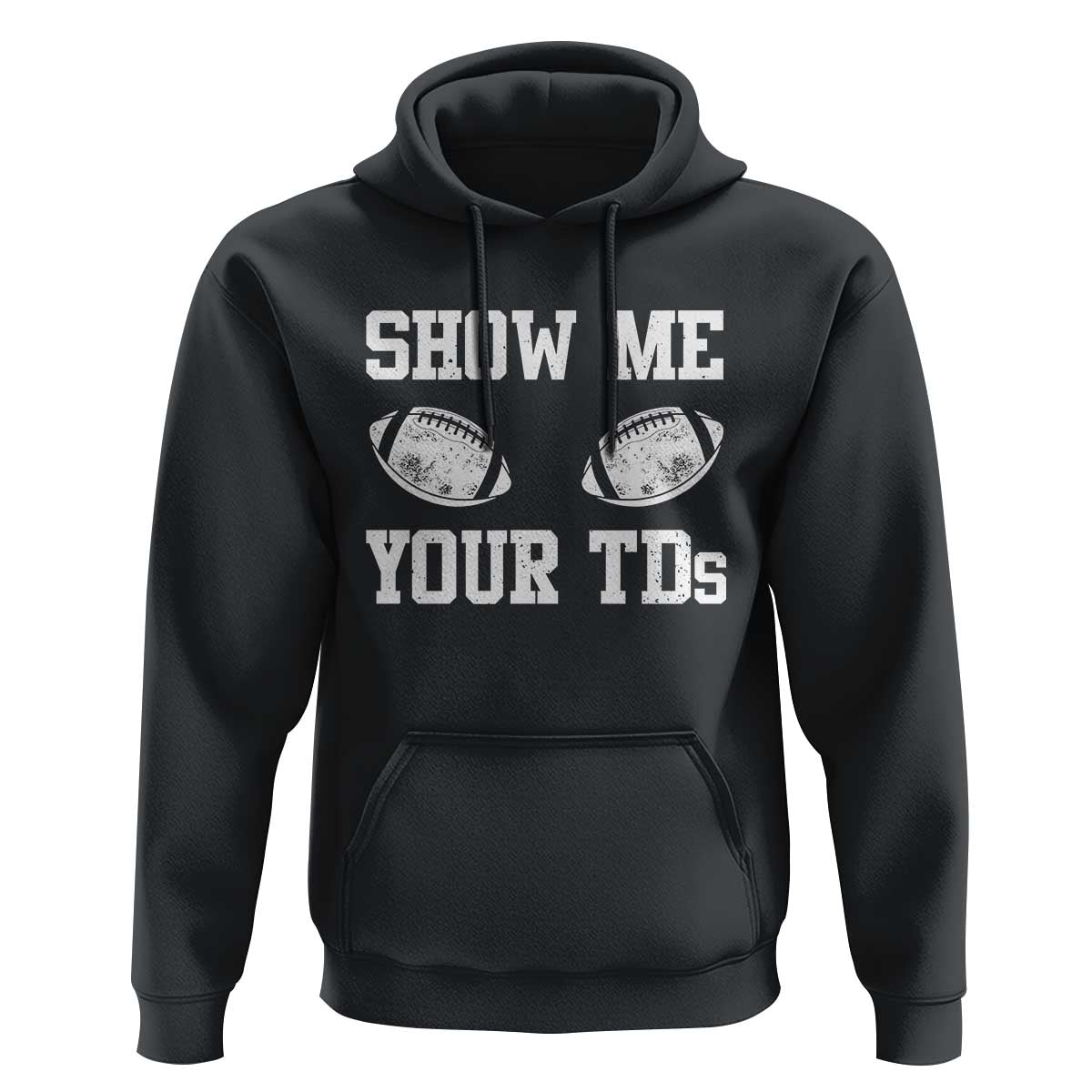 Funny Fantasy Football Hoodie Show Me Your TDs Draft Party commish FFL - Wonder Print Shop