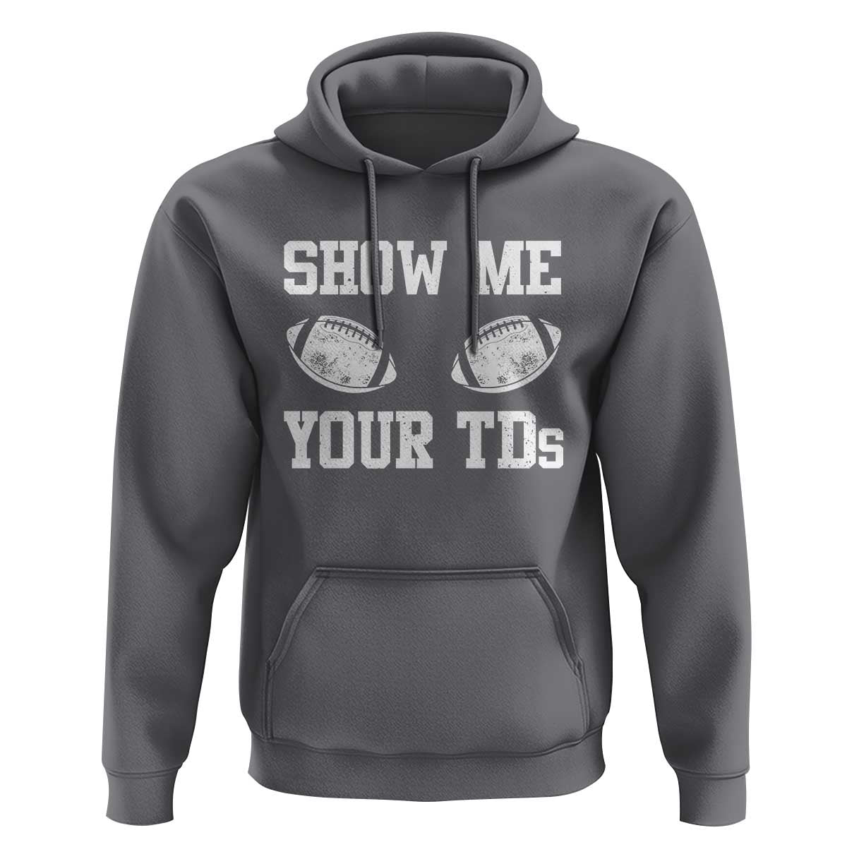 Funny Fantasy Football Hoodie Show Me Your TDs Draft Party commish FFL - Wonder Print Shop