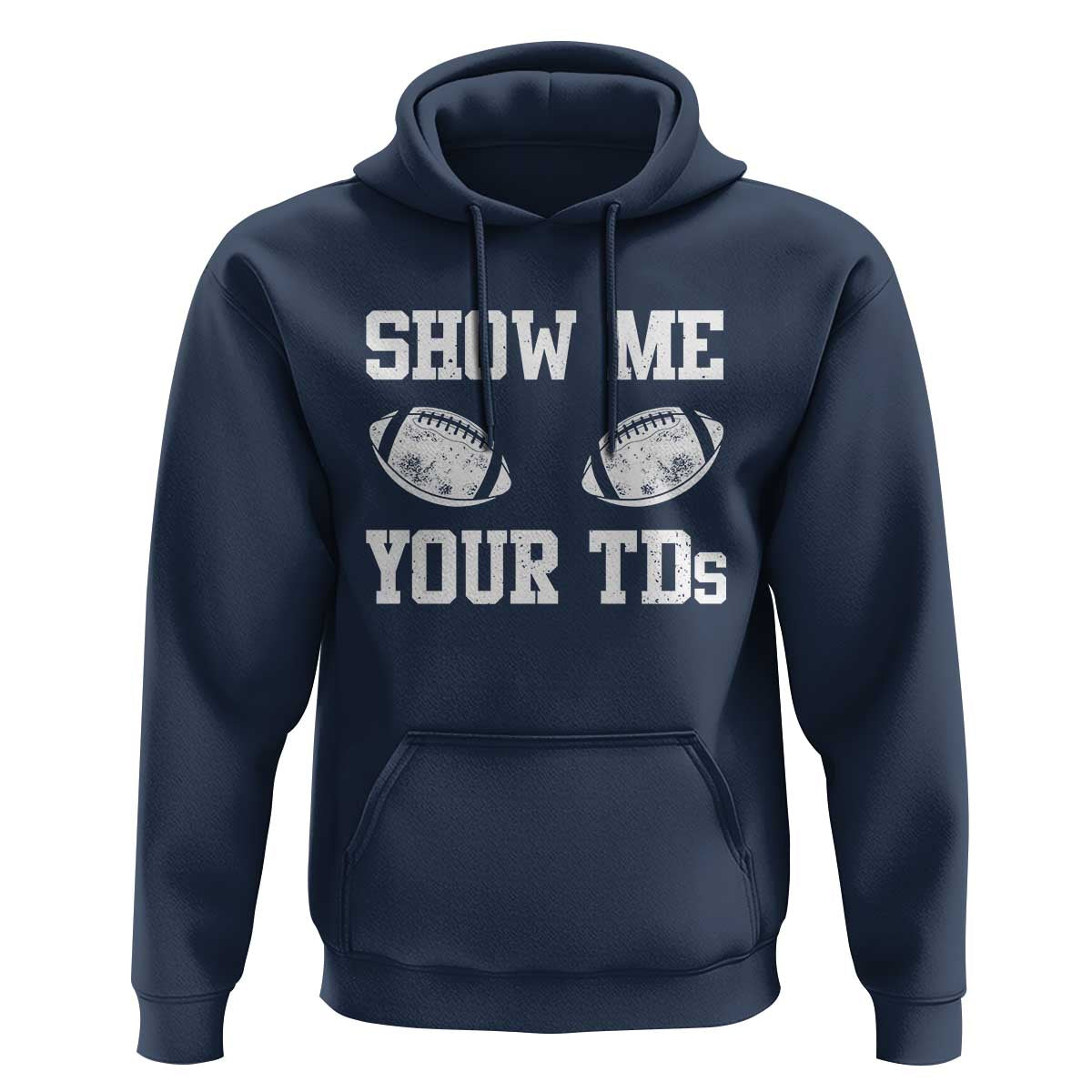 Funny Fantasy Football Hoodie Show Me Your TDs Draft Party commish FFL - Wonder Print Shop