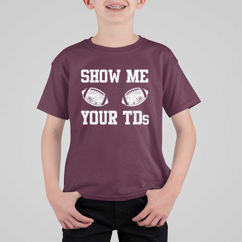 Funny Fantasy Football T Shirt For Kid Show Me Your TDs Draft Party commish FFL - Wonder Print Shop