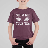 Funny Fantasy Football T Shirt For Kid Show Me Your TDs Draft Party commish FFL - Wonder Print Shop