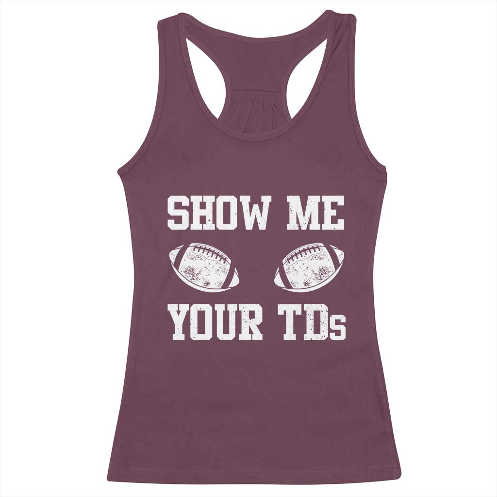 Funny Fantasy Football Racerback Tank Top Show Me Your TDs Draft Party commish FFL - Wonder Print Shop