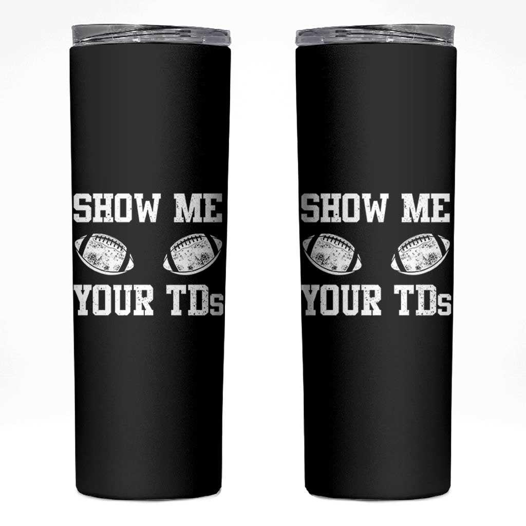 Funny Fantasy Football Skinny Tumbler Show Me Your TDs Draft Party commish FFL - Wonder Print Shop